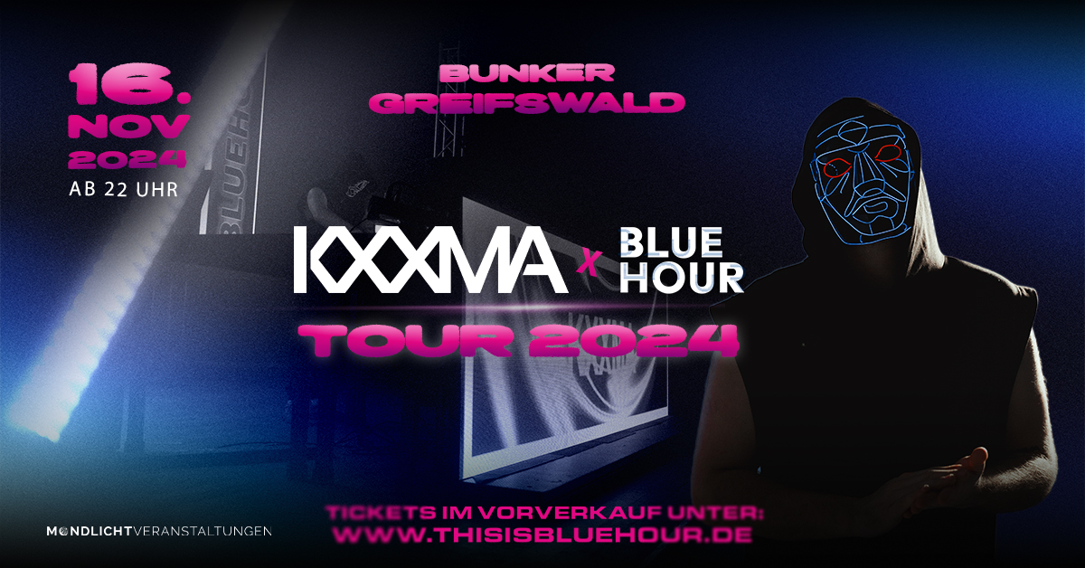 KXXMA x BLUEHOUR Tour – Greifswald
